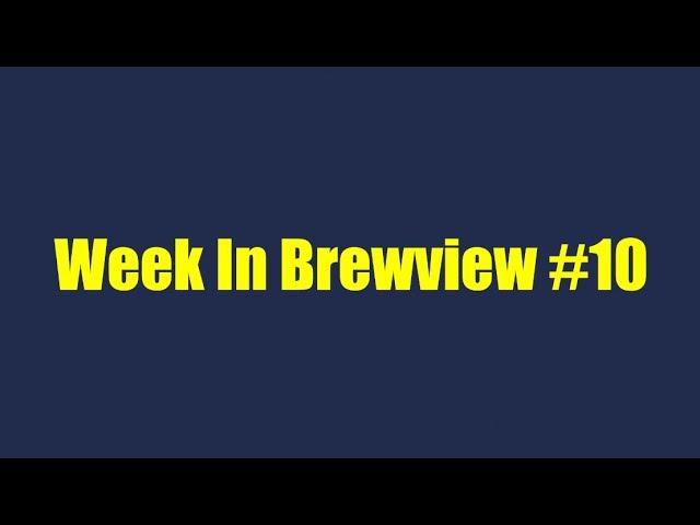 Week in Brewview #10