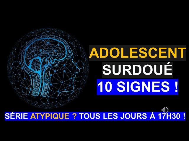 Les 10 caractéristiques du Haut Potentiel à l'adolescence