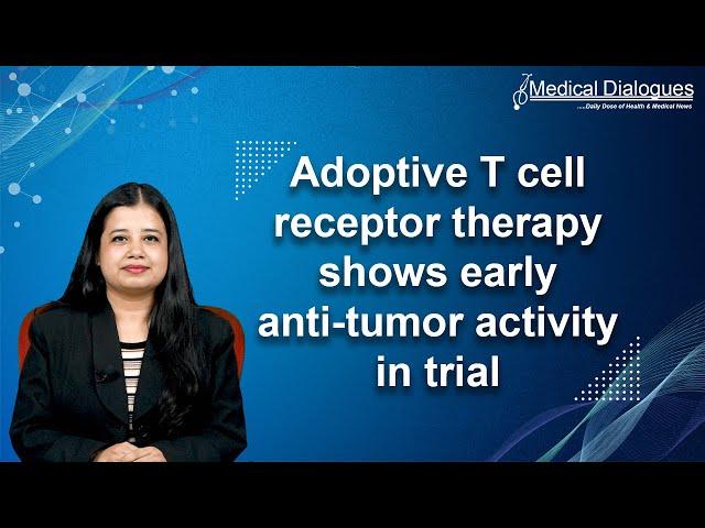 Adoptive T cell receptor therapy shows early anti-tumor activity in trial