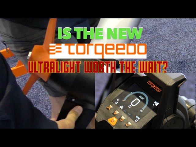 IS THE NEW TORQEEDO ULTRALIGHT WORTH THE WAIT?