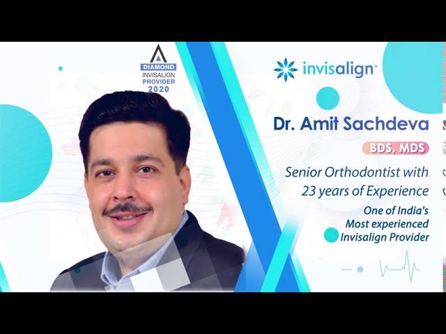 Virtual consult by India 's Leading Invisalign Braces specialist. Dr Amit sachdeva
