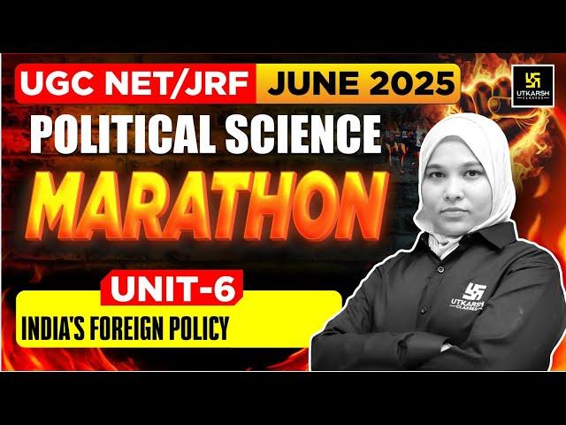 UGC NET/JRF JUN 2025 | Pol. Science | Marathon | Unit 6: India's Foreign Policy | Bushra Ma'am