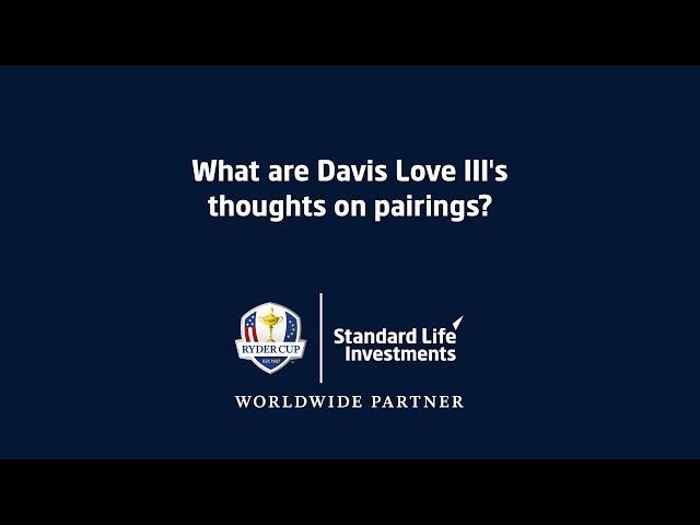 What does Ryder Cup captain, Davis Love III, think about pairings?