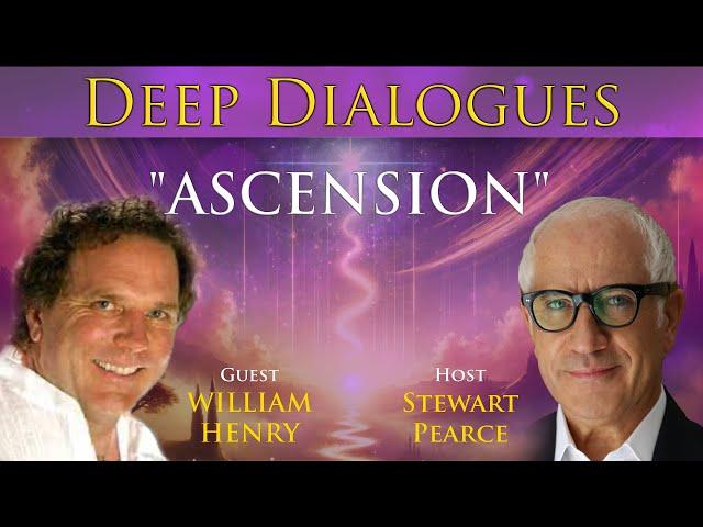 "ASCENSION" with WILLIAM HENRY | Deep Dialogues