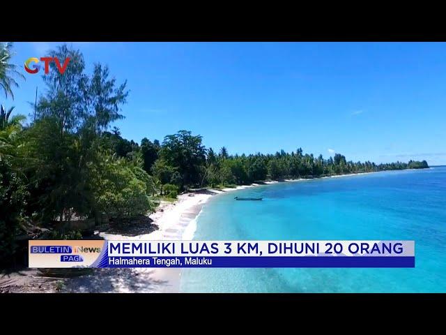 Panorama Indah Pulau Moor di Halmahera Tengah, Maluku #BuletiniNewsPagi 27/06