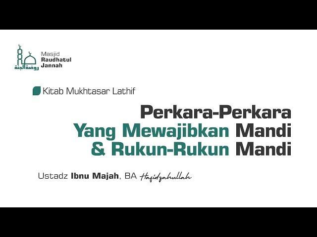 Kajian : Kitab Mukhtasar Lathif | Rukun-Rukun Mandi | Ustadz Ibnu Majah, BA