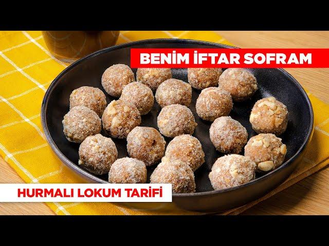 Benim İftar Sofram - Hurmalı Lokum