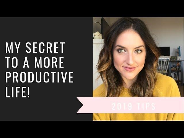 MY SECRET TO A PRODUCTIVE LIFE||NEW YEAR TIPS 2019