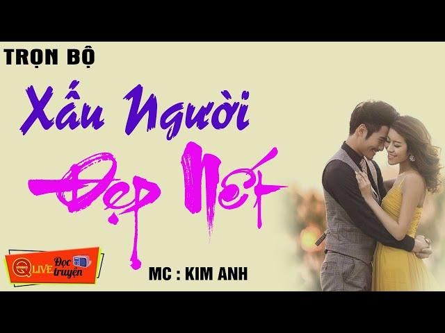 Tiểu thuyết hiện thực Việt Nam: " XẤU NGƯỜI ĐẸP NẾT.."KIM ANH diễn đọc Tiểu thuyết chạm tới Trái Tim