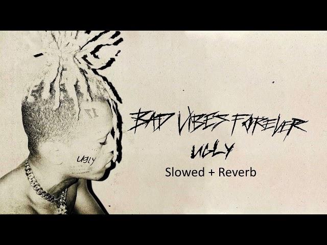 XXXTentacion - UGLY (Slowed + Reverb)