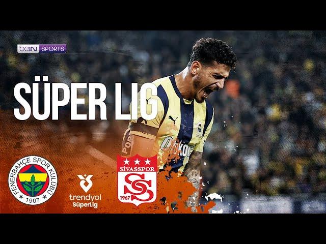 Fenerbahce vs Sivasspor | SüperLig HIGHLIGHTS | 11/10/24 | beIN SPORTS USA