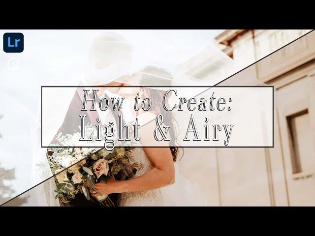 Light & Airy – How to Edit in Lightroom! Create your own PRESET