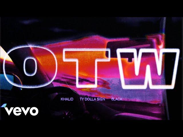 Khalid - OTW (Official Audio) ft. 6LACK, Ty Dolla $ign