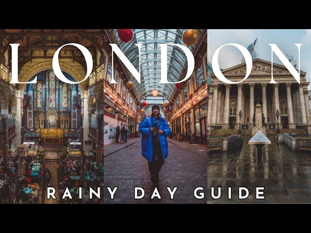 HOW TO SPEND A RAINY DAY IN LONDON (and still have fun)