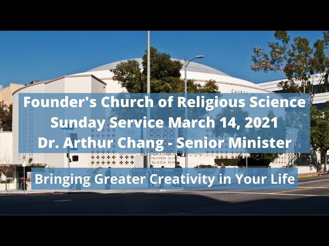 03.14.21 - Dr. Arthur Chang - Founder's Church of Religious Science, Los Angeles