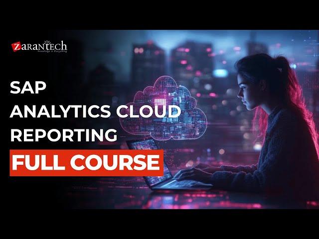 SAP Analytics Cloud Reporting Full Course | ZaranTech