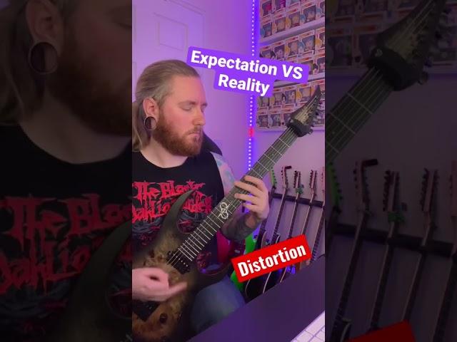 Expectation VS Reality: Guitar Distortion