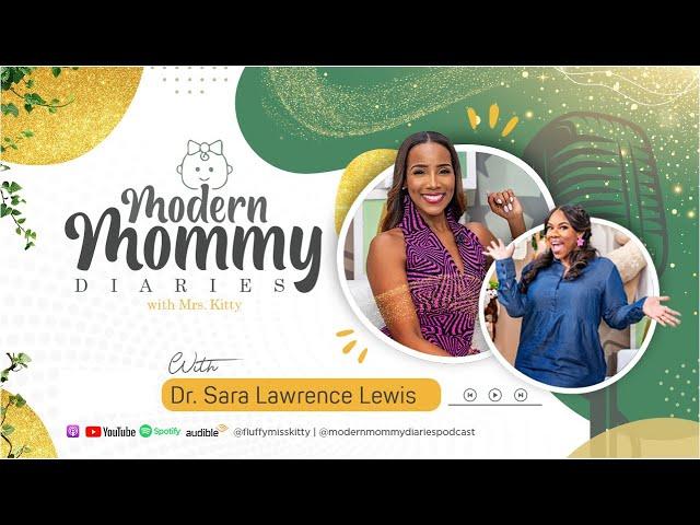 Modern Mommy Diaries: Season 2, Episode 6 – Empowerment and Resilience with Dr. Sara Lawrence Lewis