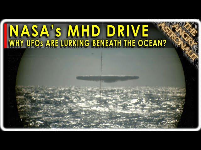 Is this why UFOs like the ocean?  NASA's new MHD Flying Saucer Drive!