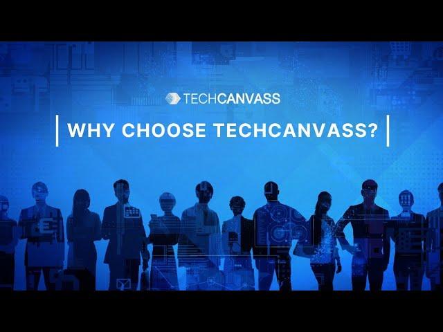 Why choose Techcanvass?