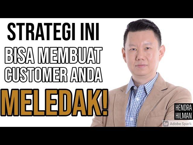 STRATEGI INI BISA BIKIN CUSTOMER ANDA MELEDAK !