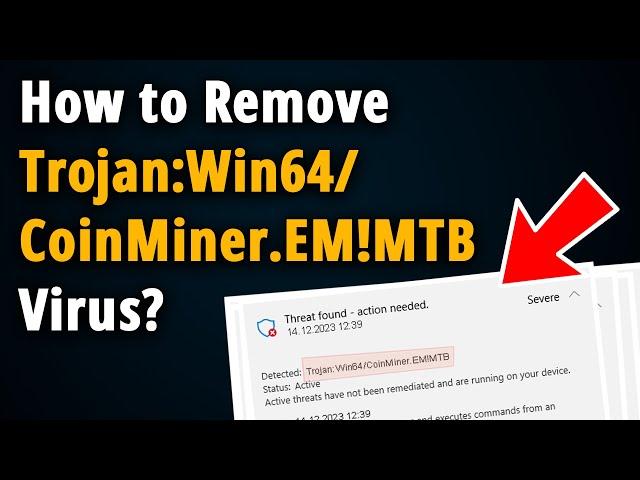 How to Remove Trojan:Win64/CoinMiner.EM!MTB? [ Easy Tutorial ]