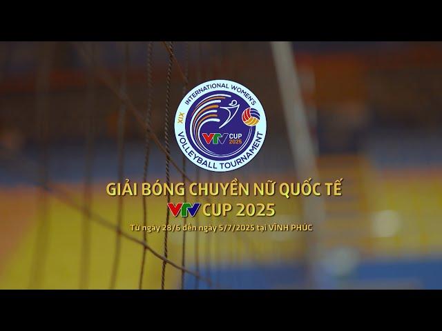 Chờ đợi Giải bóng chuyền nữ Quốc tế VTV Cup 2025 | Từ 28/6 đến 5/7/2025 tại Vĩnh Phúc