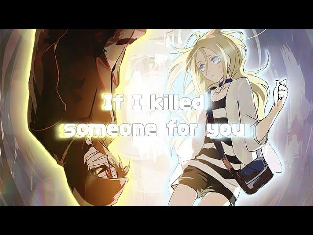 ▫NightCore▫If I killed someone for you [AMV]