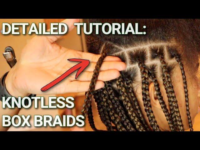 DETAILED: How to do Knotless Box Braids