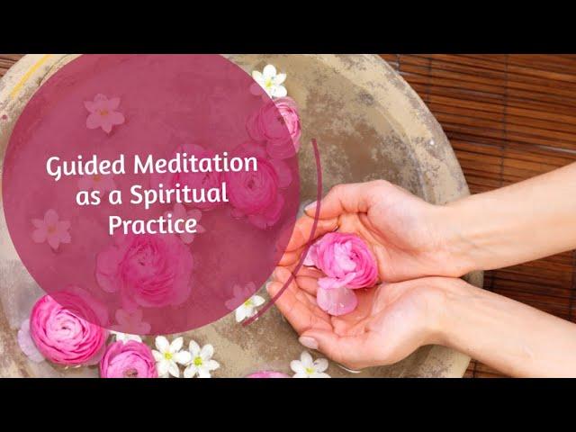 Guided Meditation as a Spiritual Practice