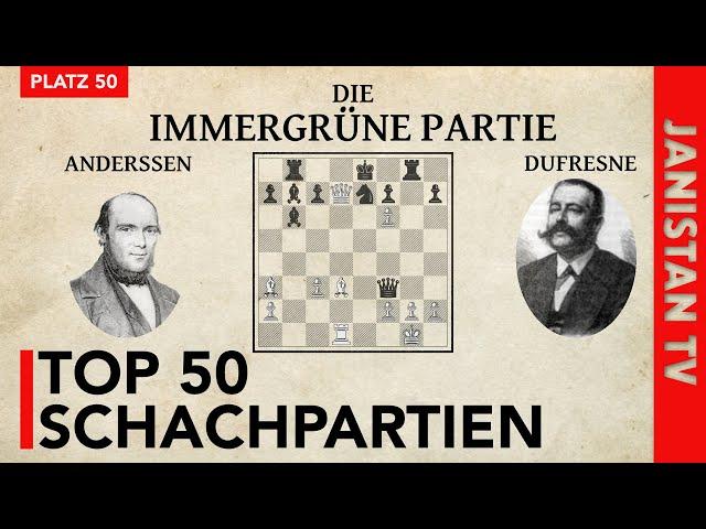 Die Immergrüne Partie (Platz 50)