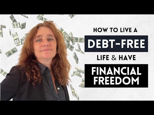 How to Live a Debt-Free Life and Have Financial Freedom