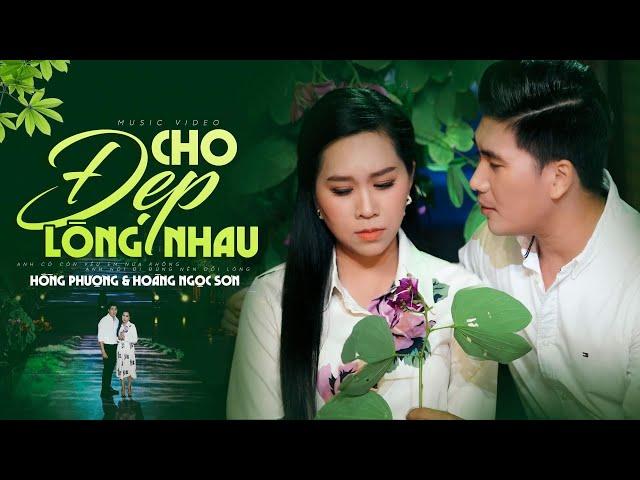 Cho Đẹp Lòng Nhau - Hồng Phượng & Hoàng Ngọc Sơn | Màn Song Ca Đỉnh Cao Khiến Người Nghe "NỔI DA GÀ"