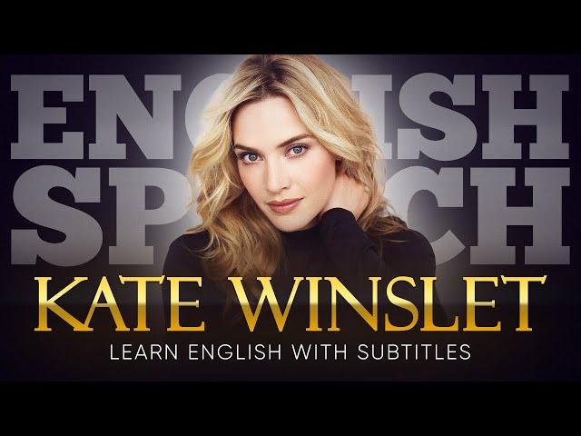 ENGLISH SPEECH | KATE WINSLET: Believe in Yourself (English Subtitles)