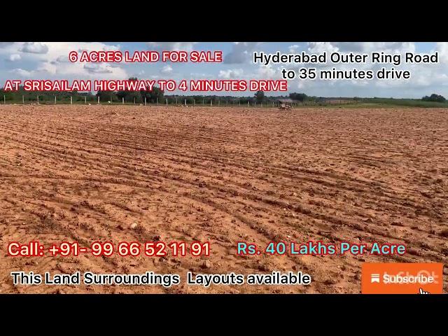 6 ACRES LAND FOR SALE ON SRISAILAM HIGHWAY Rs. 40 Lakhs Per Acre.