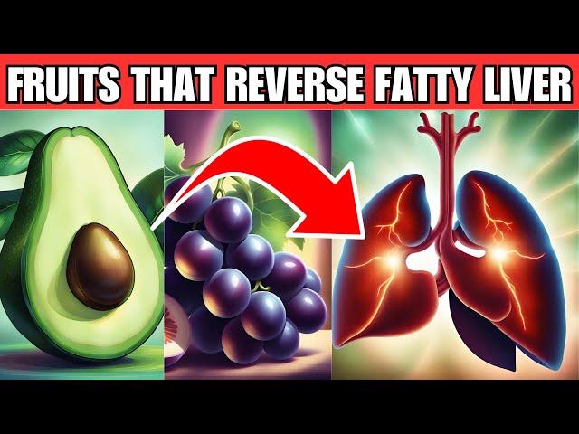 8 FRUITS you must Eat to REVERSE FATTY LIVER Disease