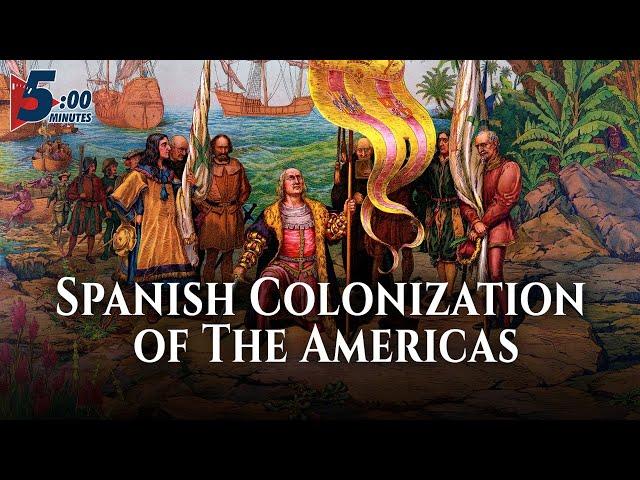 How the Spanish Explored & Colonized the Americas? 5 Minutes...