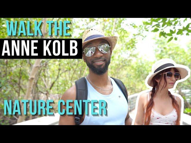 What's The Anne Kolb Nature Center Like?? (Hollywood Florida 2022)