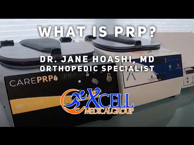 What is PRP? - Dr. Jane Hoashi, MD - Xcell Medical Group