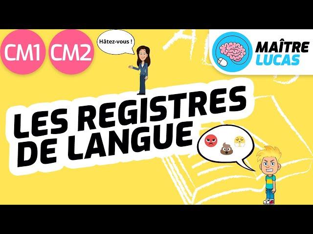 Les registres de langue CM1 - CM2 - 6ème - Cycle 3 - Français