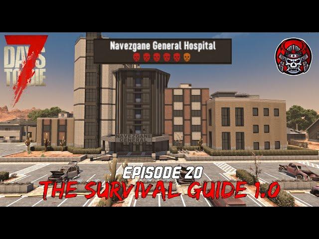 Navezgane General Hospital - EP20 - 7 Days To Die 1.0 (The Survival Guide)