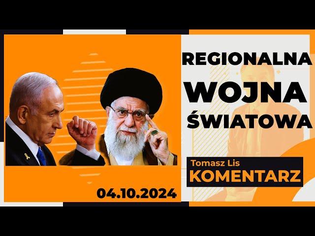 Regionalna wojna światowa | TOMASZ LIS KOMENTARZ 04.10.2024