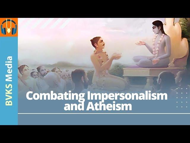 Combating Impersonalism and Atheism | தமிழ் மொழிபெயர்ப்புடன் | SB 1.11.7