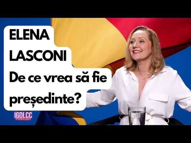 ELENA LASCONI - DE CE VREA SĂ FIE PREȘEDINTE? #IGDLCC 248