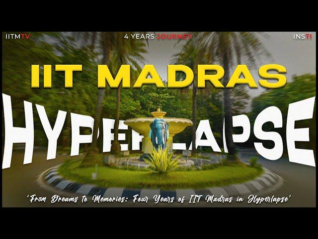 4 Years at IIT Madras | Campus Tour | Hyperlapse Version | IITMTV