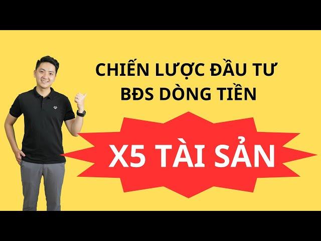 Chiến lược đầu tư Bất Động Sản dòng tiền x5 tài sản sau 10 năm