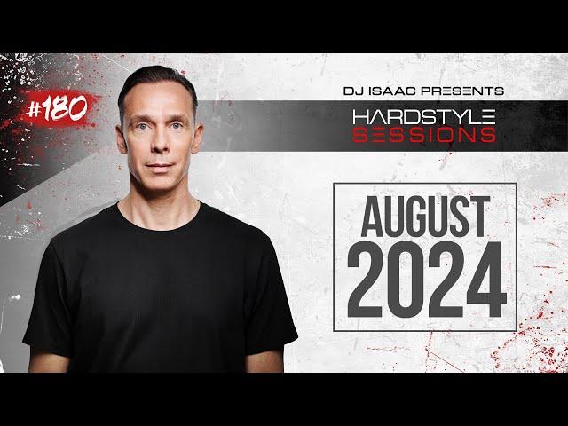 DJ ISAAC - HARDSTYLE SESSIONS #180 | AUGUST 2024