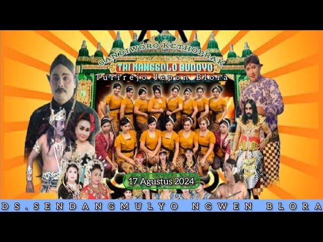 STREAMING KETHOPRAK "" TRI MANGGOLO BUDOYO '''/MALAM 17 AGUSTUS 2024 / DS. SENDANGMULYO NGAWEN BLORA