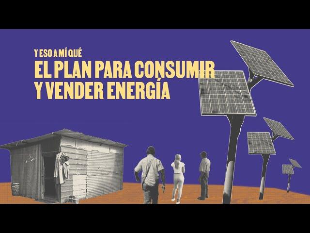 La apuesta para que las comunidades produzcan su energía: ¿Y eso a mí qué? | La Silla Vacía