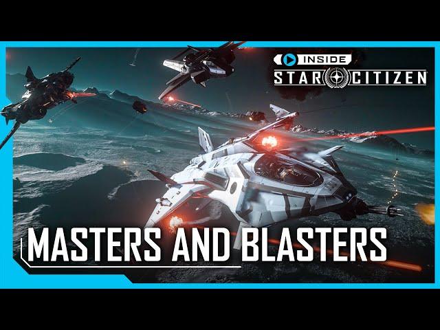 Inside Star Citizen: Masters and Blasters